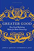 Greater Good: How Good Marketing Makes for Better Democracy